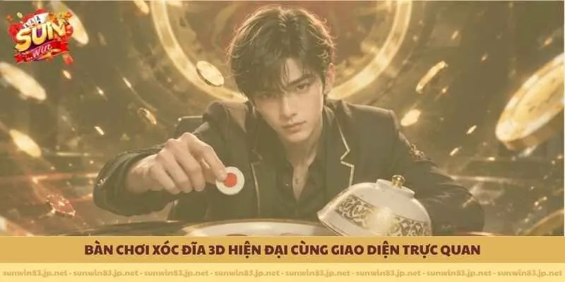             Bàn chơi Xóc Đĩa 3D hiện đại cùng giao diện trực quan 