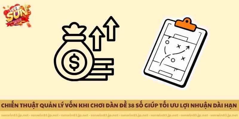 Chiến thuật quản lý vốn khi chơi dàn đề 38 số giúp tối ưu lợi nhuận dài hạn