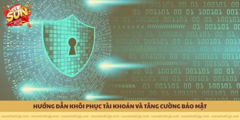 Hướng dẫn khôi phục tài khoản và tăng cường bảo mật