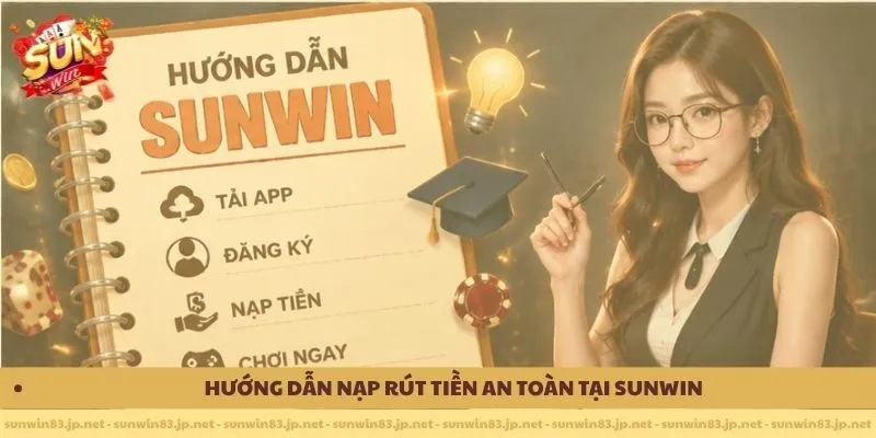 Hướng dẫn nạp rút tiền an toàn tại Sunwin 