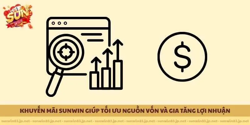 Khuyến mãi SUNWIN giúp tối ưu nguồn vốn và gia tăng lợi nhuận 