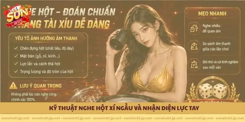                     Kỹ thuật nghe hột xí ngầu và nhận diện lực tay 